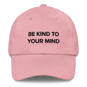 Be Kind To Your Mind Dad hat (summer edition)