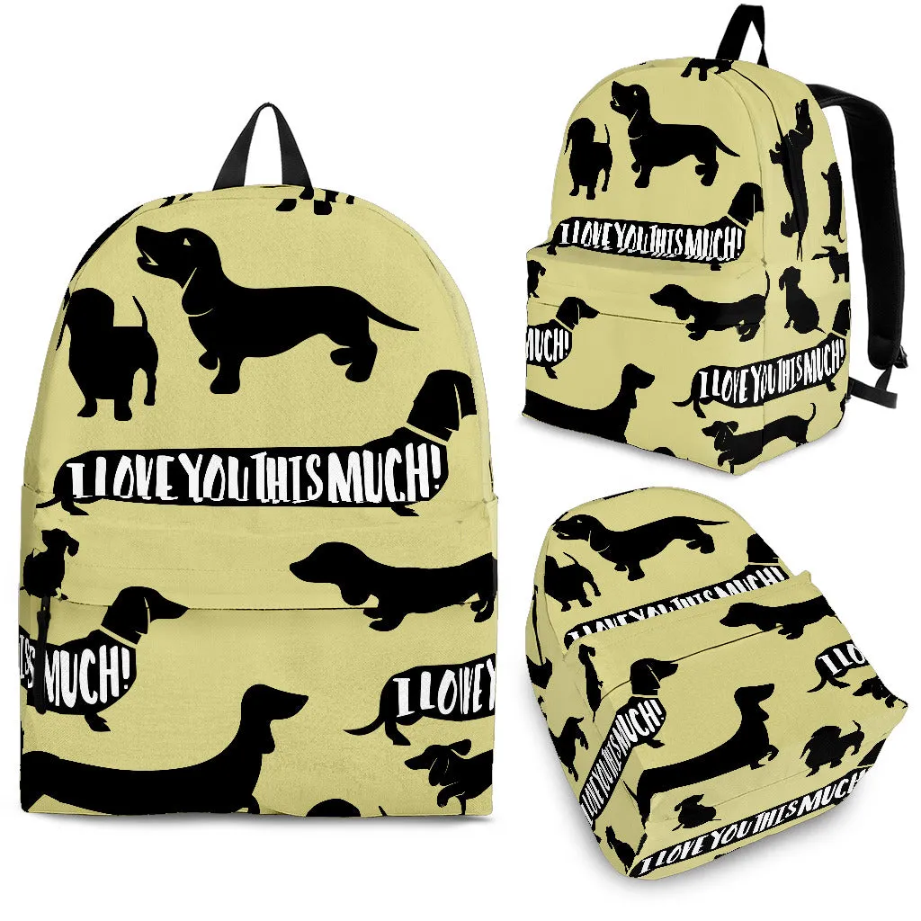 DACHSHUND I LOVE YOU THIS MUCH BACKPACK