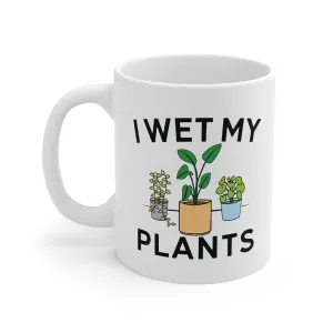 I Wet My Plants Coffee Mug