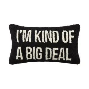 I'm Kind of a Big Deal Hook Pillow - Black