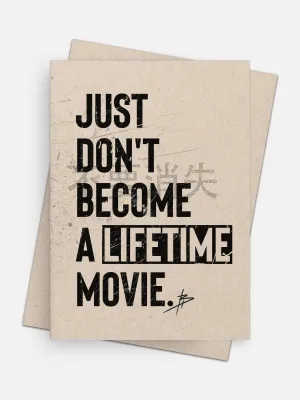 Just Don’t Become a Lifetime Movie Empowerment Card