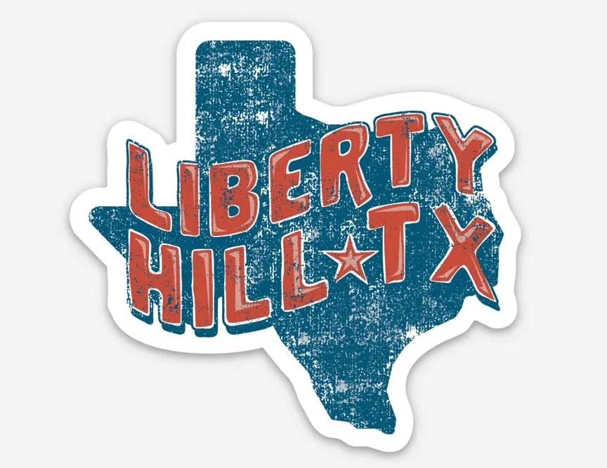 Liberty Hill Texas Sticker