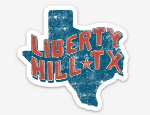 Liberty Hill Texas Sticker