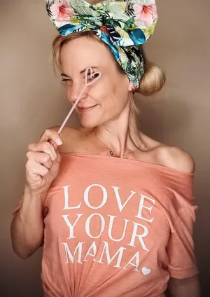 Love Your Mama - Off the Shoulder