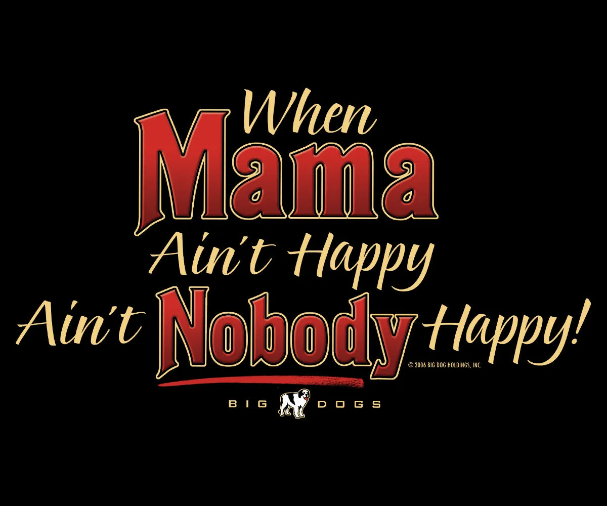 Mama Aint Happy T-shirt