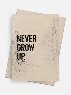 Never Grow Up Birthday Card