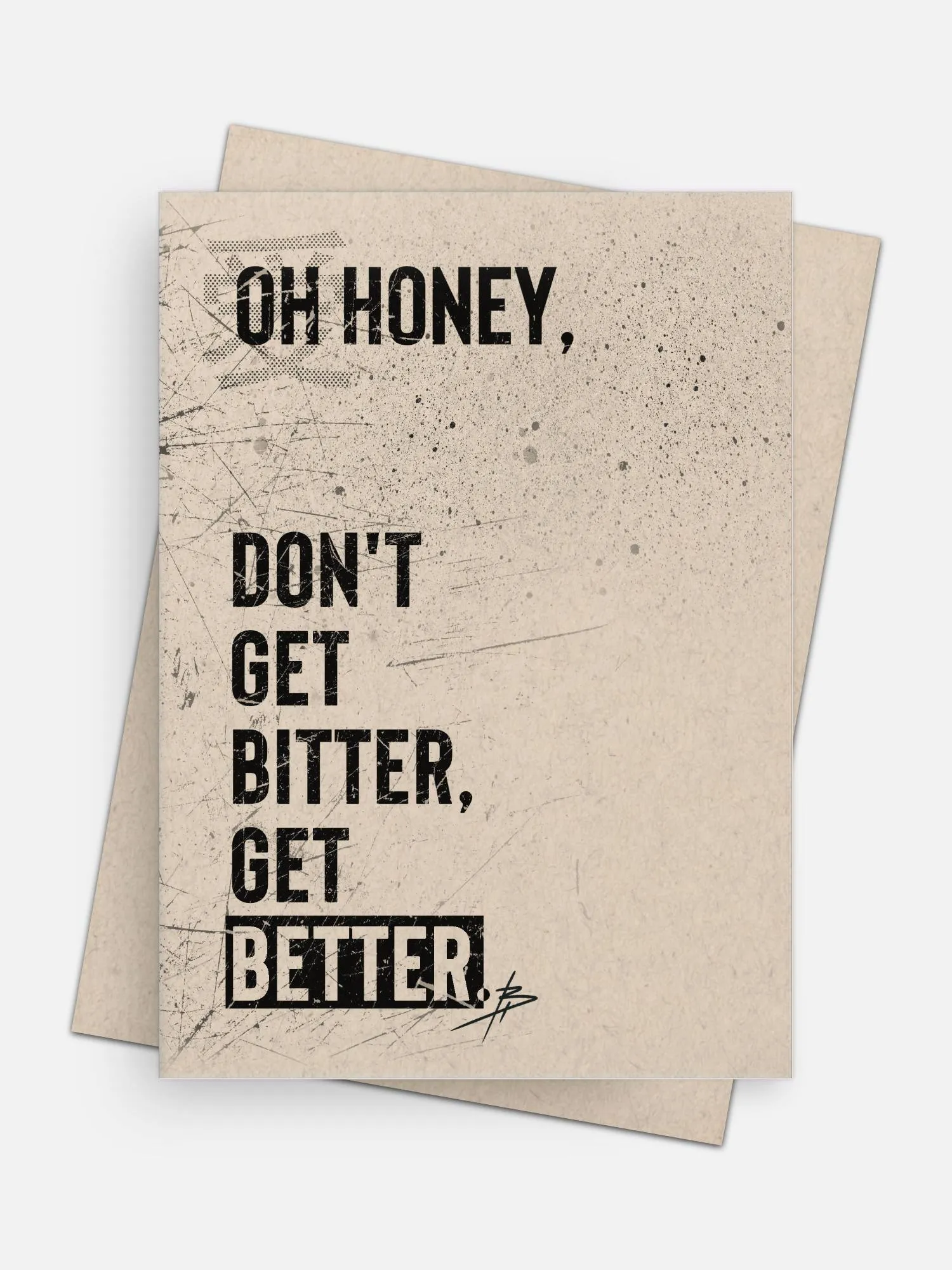 Oh Honey / Don’t Get Bitter Get Better Empathy Card