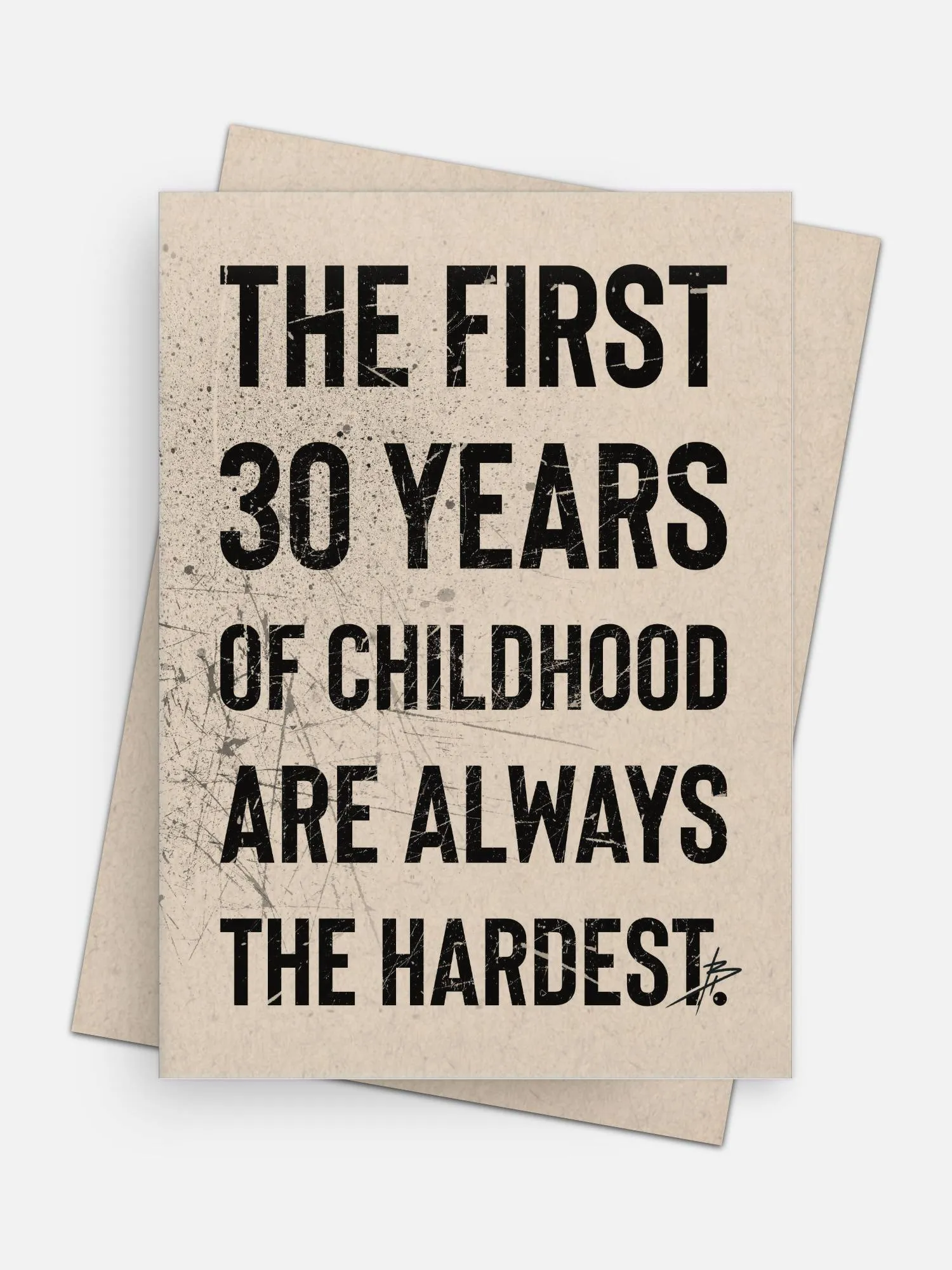 The First 30 Years of Childhood Are Always The Hardest Empowerment Card