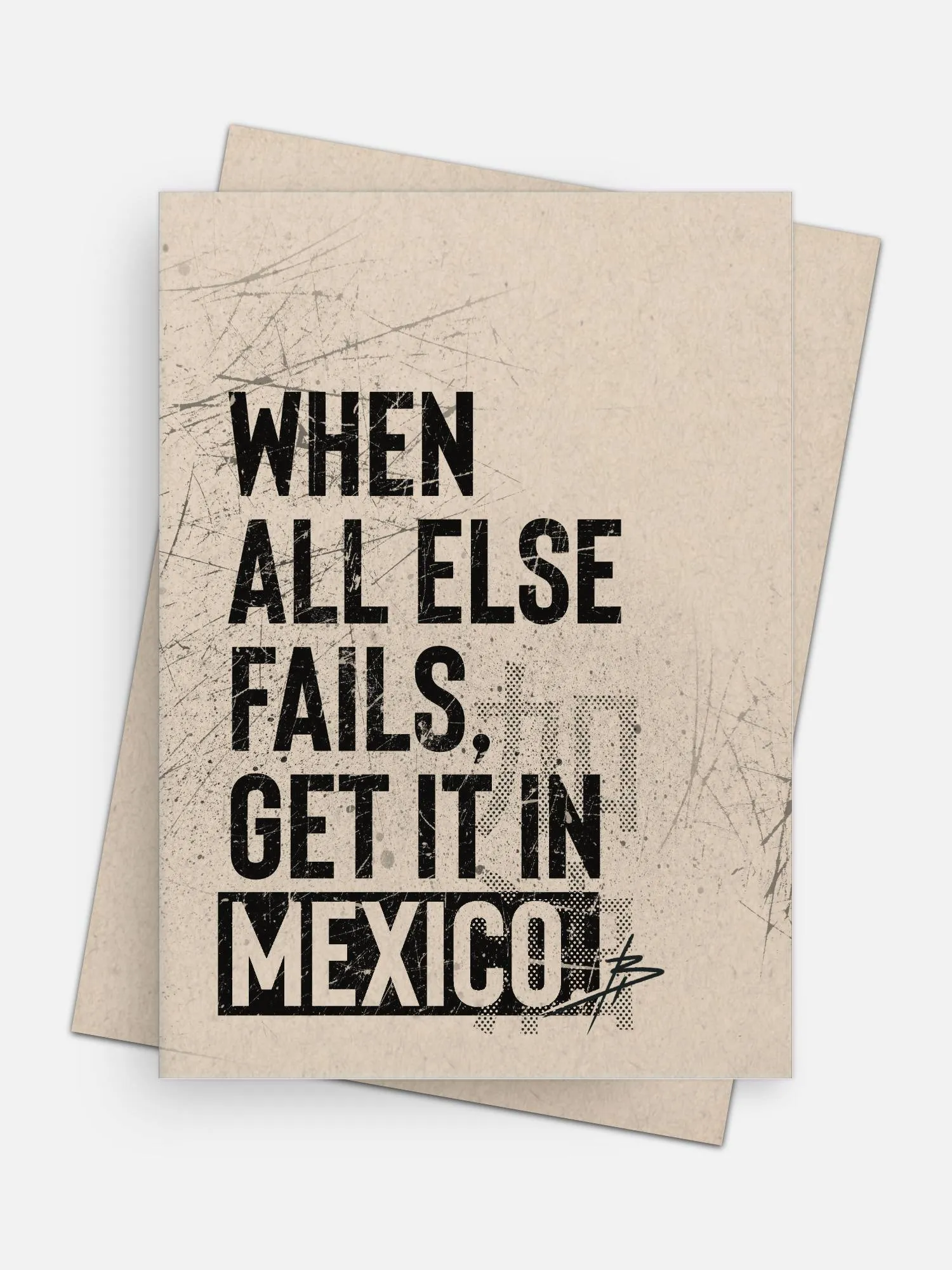 When All Else Fails Get It In Mexico Empowerment Card
