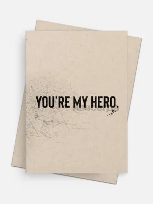 You’re My Hero Empowerment Card